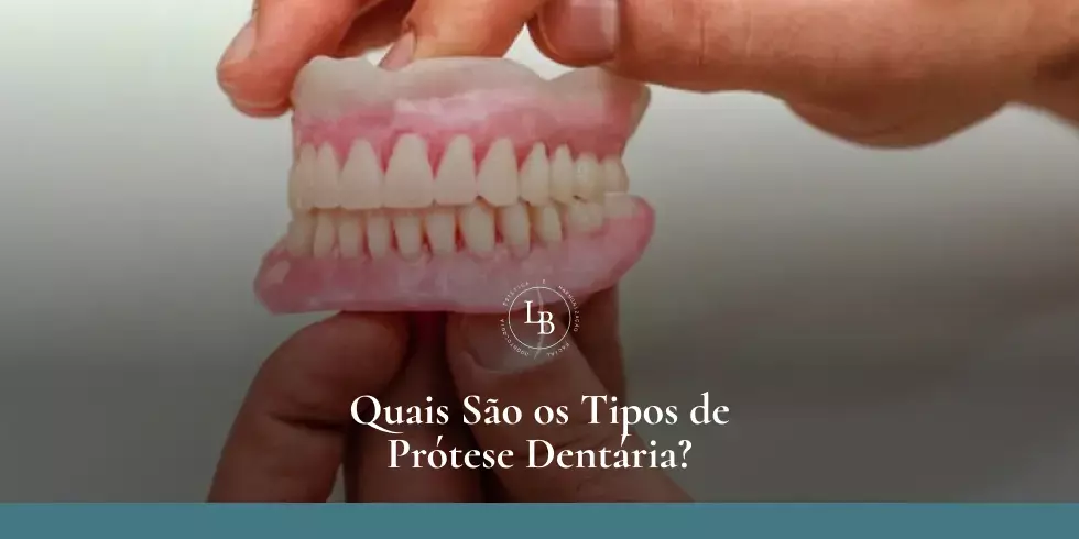 Quais são os tipos de prótese dentária?